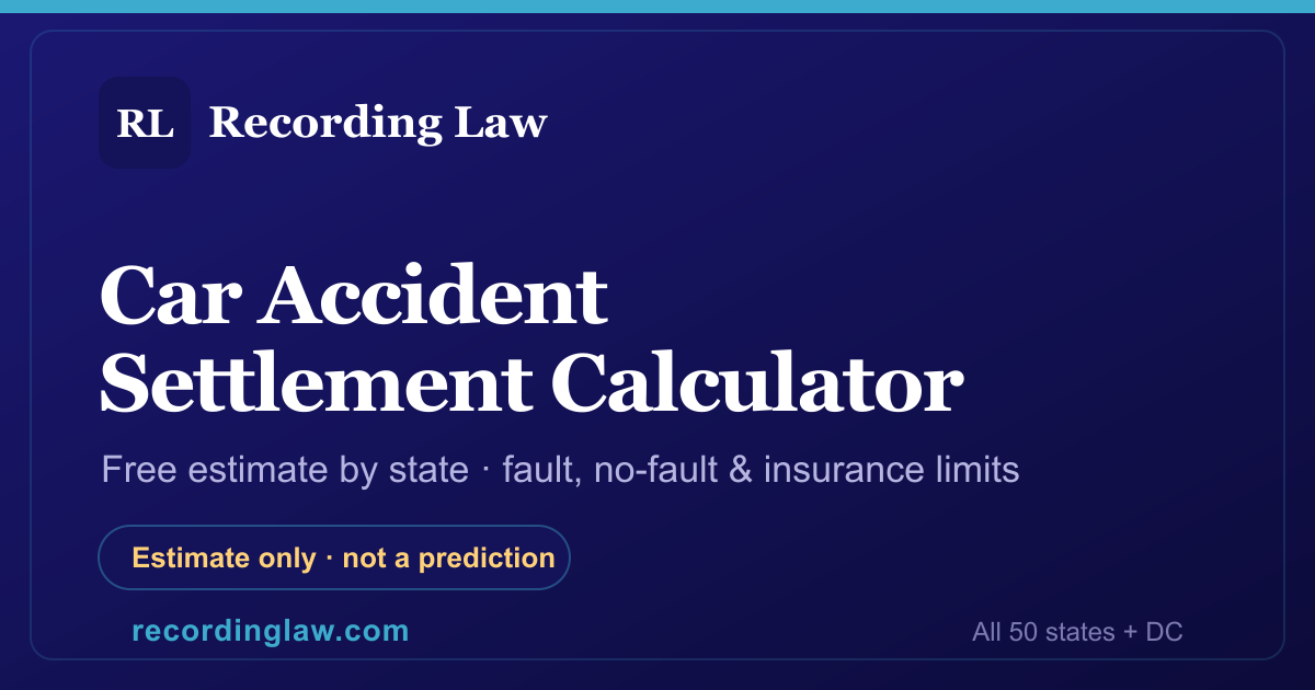 Car Accident Settlement Calculator by State (2026) | Recording Law